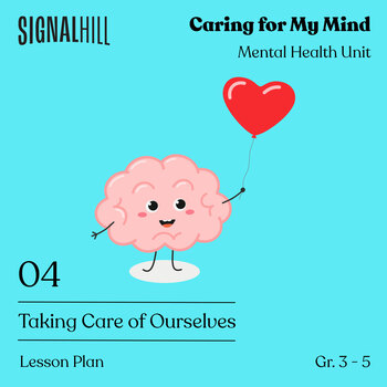 Preview of Taking Care of Ourselves | Mental Health Lesson Plan