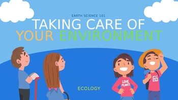 Preview of Taking Care of Your Environment Powerpoint PPT