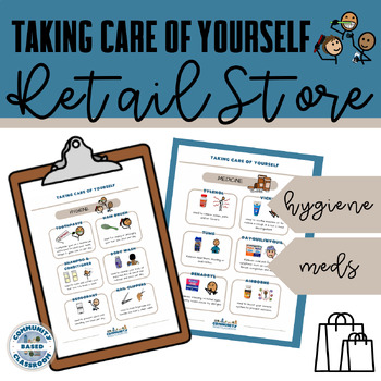 Preview of Taking Care of Yourself - Hygiene & Medications SPED Community Based Instruction