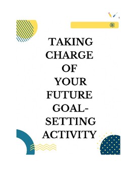 Preview of Taking Charge of Your Future Goal Setting Activity