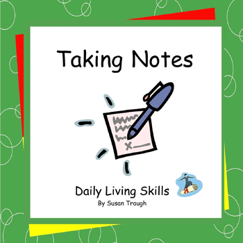 Preview of Taking Notes - Daily Living Skills