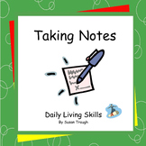 Taking Notes - Daily Living Skills