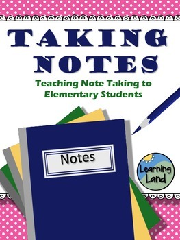 Taking Notes in the Elementary Classroom by Learning Land | TpT