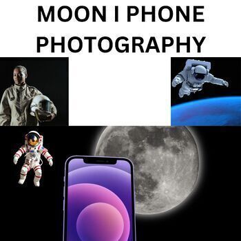 Preview of Astronomy Taking pictures of the moon with your i phone Middle School Science