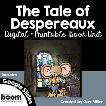 Preview of The Tale of Despereaux  Novel Study: Digital + Printable Unit [Kate DiCamillo]