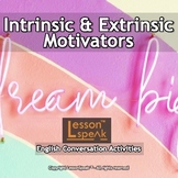 Talk About Intrinsic & Extrinsic Motivators - ESL for Adults