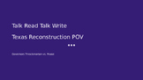 Talk Read Talk Write:  Texas Reconstruction