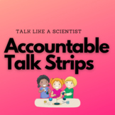 Talk like a Scientist Accountable Talk Strips