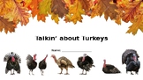 Talkin' About Turkeys- Thanksgiving, Poultry Unit, Agriculture