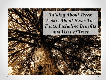 Preview of Talking About Trees: A Skit About Basic Tree Facts, Including Benefits & Uses