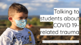 Talking to Students about COVID 19
