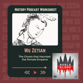 Preview of Tang Dynasty & Imperial China’s Only Empress | Wu Zetian | Podcast Worksheet
