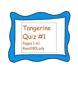 Preview of Tangerine Quiz #1 (Pages 1- 61)