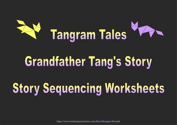 Preview of Tangram Tales - Grandfather Tang’s Story - Story Sequencing Worksheets