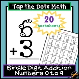 Tap the Dots Math: Single Digit Addition Worksheets  0 to 9