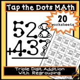 Tap the Dots Math: Triple Digit Addition Worksheets With R