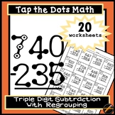 Tap the Dots Math: Triple Digit Subtraction Worksheets WIT