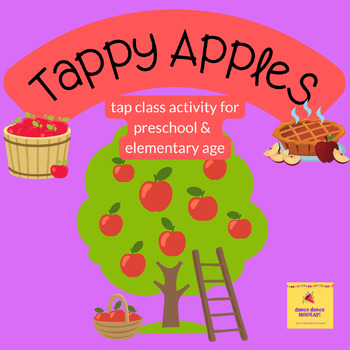 Preview of Tappy Apples - tap class learning activity for preschool & elementary