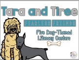 Tara and Tiree Fearless Friends: 5 Dog Themed Literacy Cen