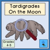 Tardigrades On the Moon: Gr.4-5 (7-day Unit)