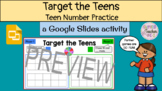 Target the Teens -- Teen Number Practice with Google Slides