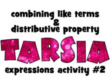 Preview of Tarsia activity: EXPRESSIONS #2: combining like terms & distributive property