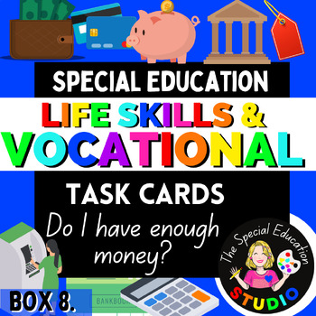 Preview of Task Boxes Special Education, Vocational and Life Skills Enough Money Activities