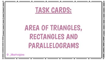 Preview of Task Cards: Area of Triangles, Rectangles and Parallelograms
