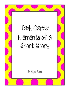 Preview of Task Cards:  Elements of the Short Story