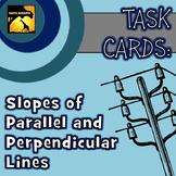 Task Cards: Slopes of Parallel and Perpendicular Lines