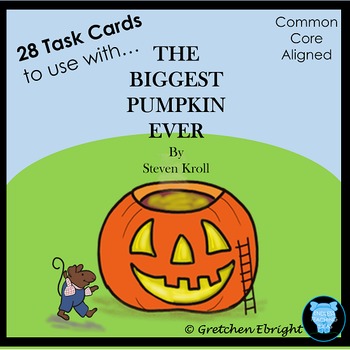 Preview of Task Cards for The Biggest Pumpkin Ever by Steven Kroll; Literacy Center Idea