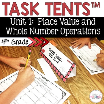 Preview of Task Tents™ - Place Value and Whole Number Operations {4th Grade Unit 1}