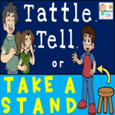 Tattle, Tell, or Take a Stand. An Upstander to Bully Behav