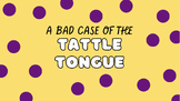 Tattle Tongue - Powerpoint