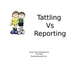 Tattling Vs. Reporting   Power Point Presentation