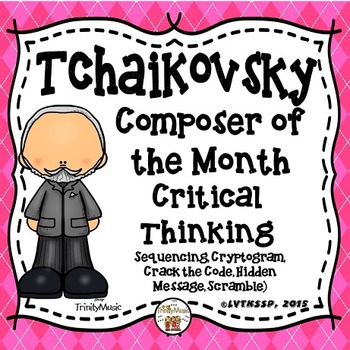 Preview of Tchaikovsky Critical Thinking Worksheets (Composer of the Month)