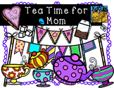 Mother's Day Clip Art Tea Time for Mom Personal and Commer