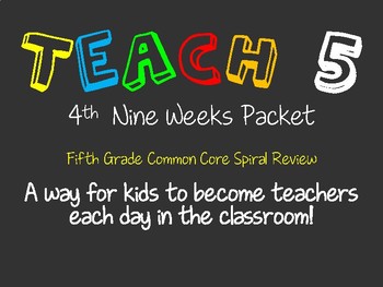 Preview of Teach 5: 4th Nine Weeks --- 5th Grade Common Core