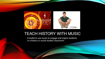 Preview of Teach History with Music: Toolkit - How to engage students in ANY history class!