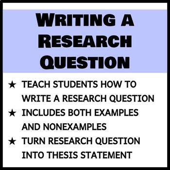 Preview of Teach How to Write a Research Question and Thesis Statement