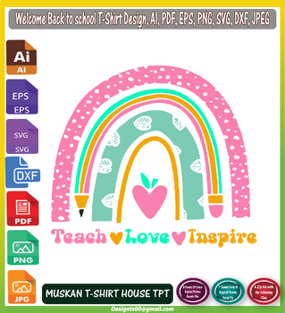 Preview of Teach Love Inspire Rainbow Sublimation Back to School Cricut Cut Gift TShirt SVG