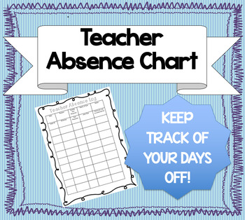 Preview of Teacher Absence Log- Keep track of your days off!