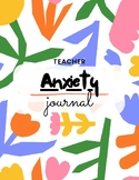 Teacher Anxiety Journal
