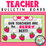 Teacher Appreciation Bulletin Board  | The Berry Best Teachers