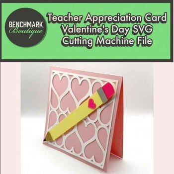 Preview of Teacher Appreciation Card Valentine's Day SVG Cutting Machine File Pencil Heart