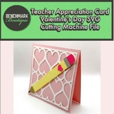 Teacher Appreciation Card Valentine's Day SVG Cutting Mach