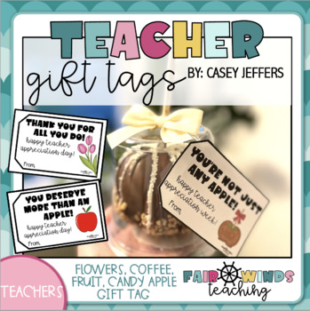 Preview of Teacher Appreciation Week/Day Gift Tags (Flowers, Coffee, Fruit, Candy Apples)