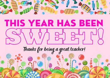 Teacher Appreciaton Card-- This Year Has Been SWEET by The Nerdy Farm Girl