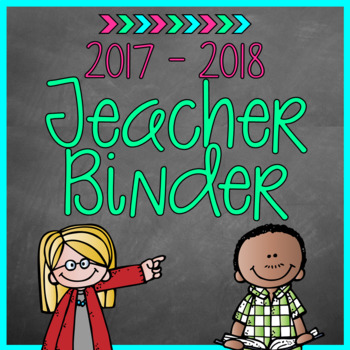 Preview of Teacher Binder {2017 - 2018}