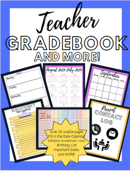 Preview of Teacher Calendar (weekly, monthly, yearly), Contact Log and Editable Gradebook
